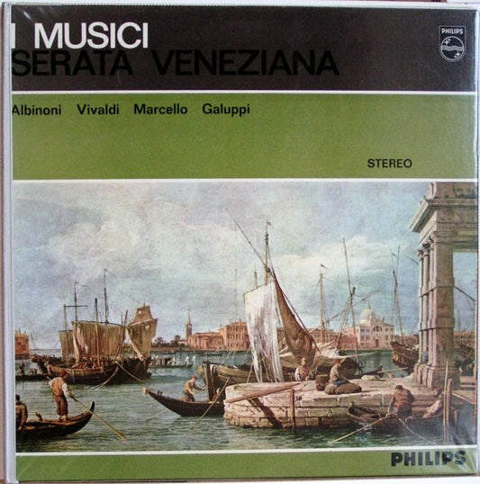 Tomaso Albinoni, Antonio Vivaldi, Alessandro Marcello, Baldassare Galuppi, I Musici : Serata Veneziana (LP)