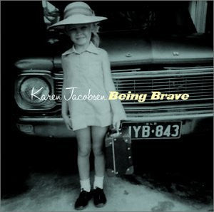 Karen Jacobsen : Being Brave (CD, Album)