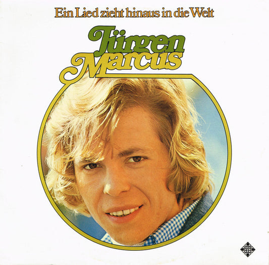 Jürgen Marcus : Ein Lied Zieht Hinaus In Die Welt (LP, Album)