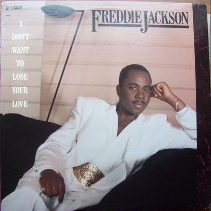 Freddie Jackson : I Don't Want To Lose Your Love (12", Single)