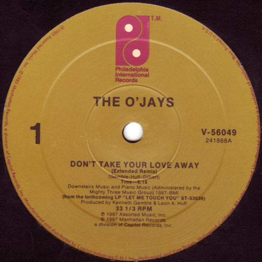 The O'Jays : Don't Take Your Love Away (12")