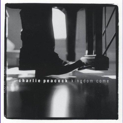 Charlie Peacock : Kingdom Come (CD, Album)