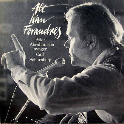 Peter Abrahamsen Synger Carl Scharnberg : Alt Kan Forandres (LP, Album)