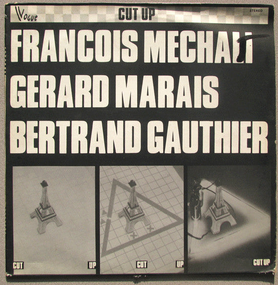 François Mechali, Gérard Marais, Bertrand Gauthier : Cut Up (LP, Album)