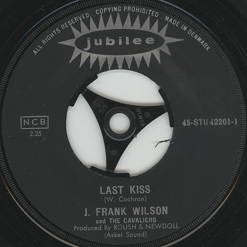 J. Frank Wilson And The Cavaliers : Last Kiss / That's How Much I Love You (7", Single, Mono)