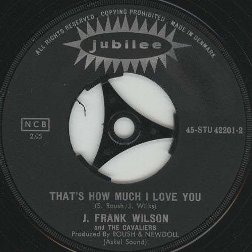 J. Frank Wilson And The Cavaliers : Last Kiss / That's How Much I Love You (7", Single, Mono)