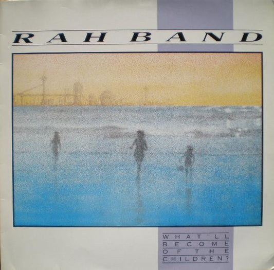 RAH Band : What'll Become Of The Children? (12")