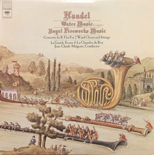 Georg Friedrich Händel - La Grande Ecurie Et La Chambre Du Roy, Jean-Claude Malgoire : Water Music (Complete) / Royal Fireworks Music / Concerto In B-Flat For 2 Wind Choirs And Strings (2xLP, Album)