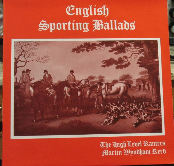 The High Level Ranters, Martyn Wyndham-Read : English Sporting Ballads (LP, Album)