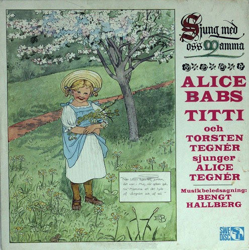 Alice Babs, Titti Sjöblom Och Torsten Tegnér Sjunger Alice Tegnér : Sjung Med Oss Mamma (LP)