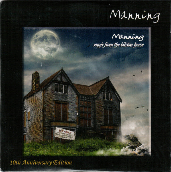 Manning : Songs From The Bilston House 10th Anniversary Edition (CD, Album, RE, Car)