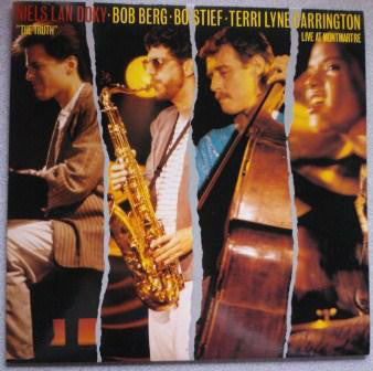 Niels Lan Doky, Bob Berg, Bo Stief, Terri Lyne Carrington : The Truth - Live At Montmartre (LP, Album)