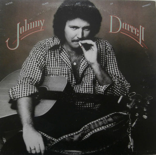 Johnny Darrell : Water Glass Full Of Whiskey (LP, Album)