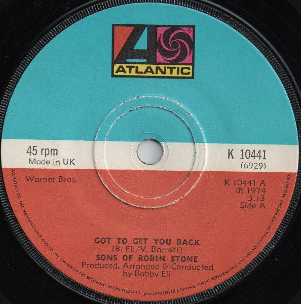 Sons Of Robin Stone : Got To Get You Back (7", Single, Sol)