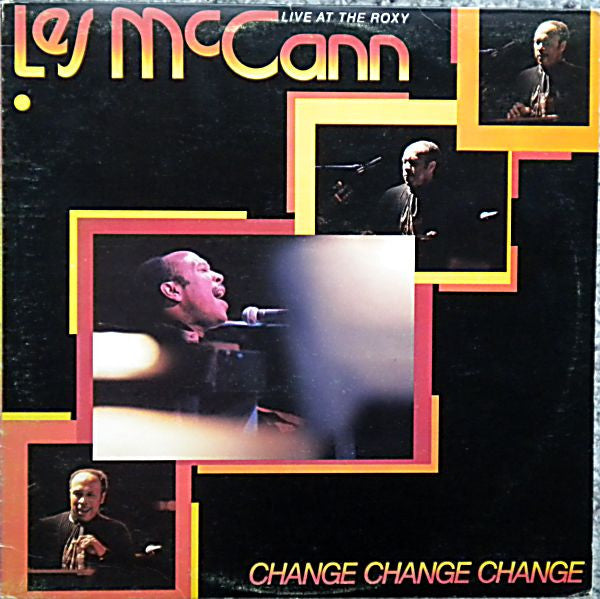 Les McCann : Change, Change, Change (Live At The Roxy) (LP, Album)