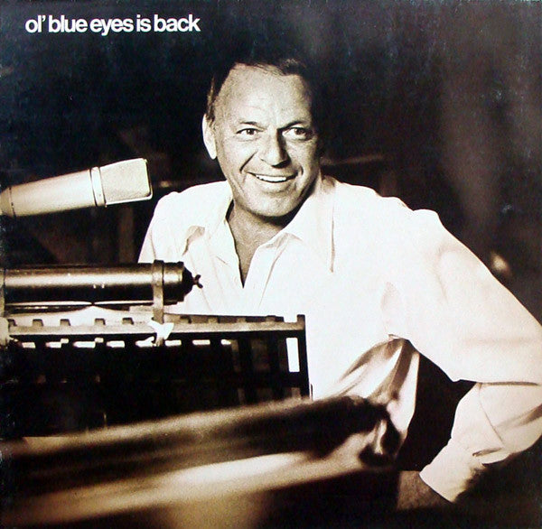 Frank Sinatra : Ol' Blue Eyes Is Back (LP, Album, Club, Gat)