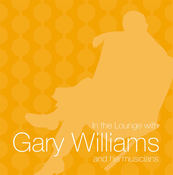 Gary Williams (29) : In The Lounge With Gary Williams And His Musicians (CD, Album)