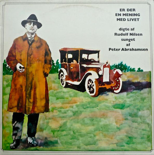 Peter Abrahamsen : Er Der En Mening Med Livet (Digte Af Rudolf Nielsen Sunget Af Peter Abrahamsen) (LP, Album)