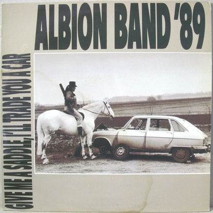 The Albion Band : Give Me A Saddle, I'll Trade You A Car (LP, Album)