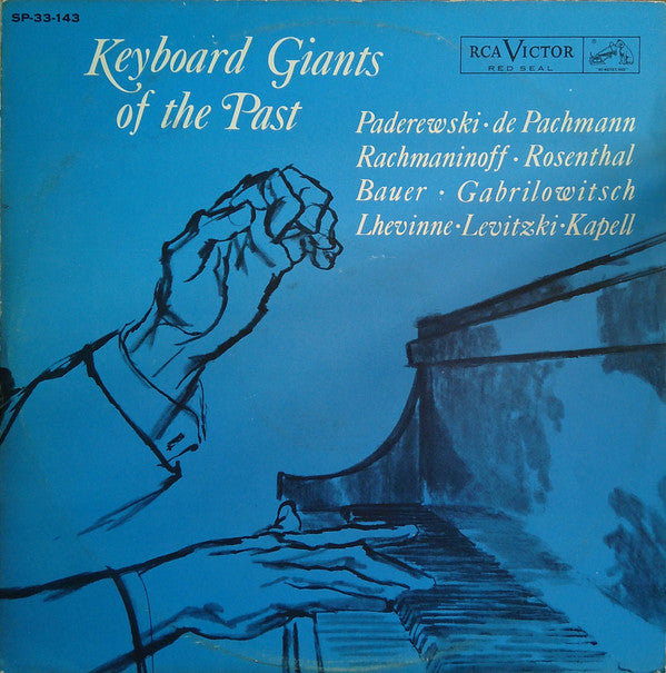 Ignacy Jan Paderewski · Vladimir De Pachmann, Sergei Vasilyevich Rachmaninoff · Moriz Rosenthal, Harold Bauer · Ossip Gabrilowitsch, Josef Lhevinne · Mischa Levitzki · William Kapell : Keyboard Giants Of The Past (LP, Comp, Mono)