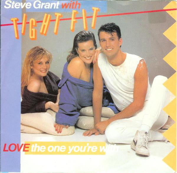 Steve Grant (3) With Tight Fit : Love The One You're With (7", Single)