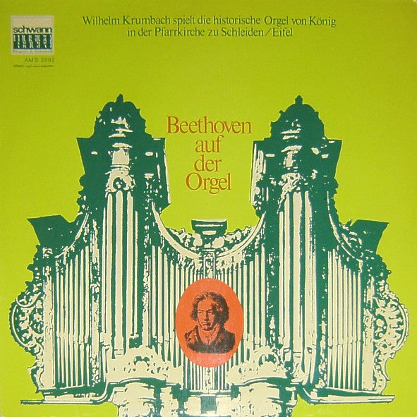 Ludwig van Beethoven - Wilhelm Krumbach : Beethoven Auf Der Orgel (Wilhelm Krumbach Spielt Die Historische Orgel Von König In Der Pfarrkirche Zu Schleiden / Eifel) (LP, Album)