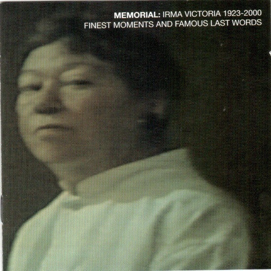 Irma Victoria : Memorial: Irma Victoria 1923-2000 Finest Moments And Famous Last Words (2xCD, Comp)