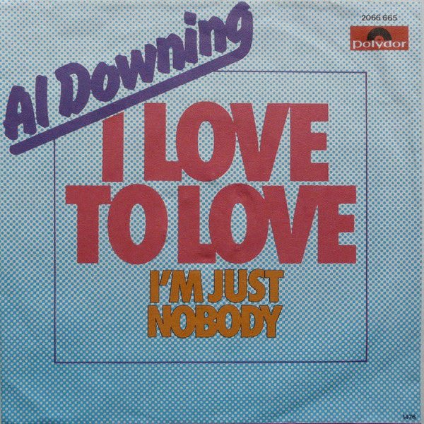 Al Downing : I Love To Love (7")