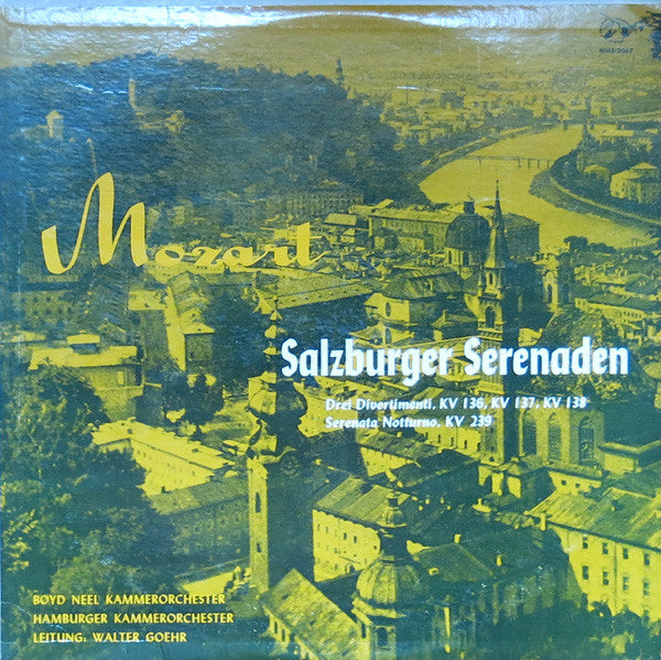 Wolfgang Amadeus Mozart, The Boyd Neel Chamber Orchestra, Hamburger Kammerorchester, Walter Goehr : Salzburger Serenaden - Drei Divertimenti, Kv 136, Kv 137, Kv 138 / Serenata Notturno, Kv 239 (LP)