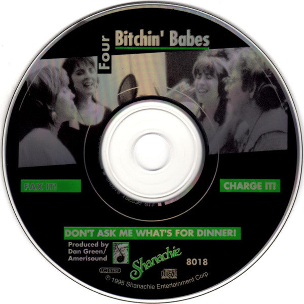 Four Bitchin' Babes : Fax It! Charge It! Don't Ask Me What's For Dinner! (CD, Album)