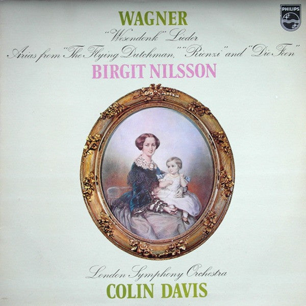 Richard Wagner - Birgit Nilsson, The London Symphony Orchestra, Sir Colin Davis : "Wesendonk" Lieder / Arias From "The Flying Dutchman", "Rienzi" And "Die Feen" (LP)