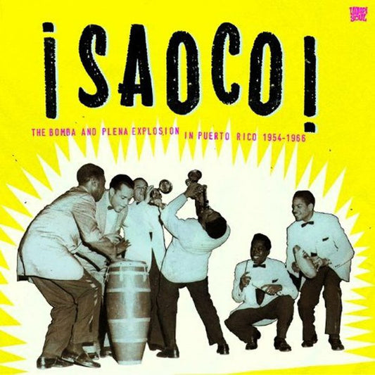 Various : ¡Saoco! - The Bomba And Plena Explosion In Puerto Rico 1954-1966 (3xLP, Comp)