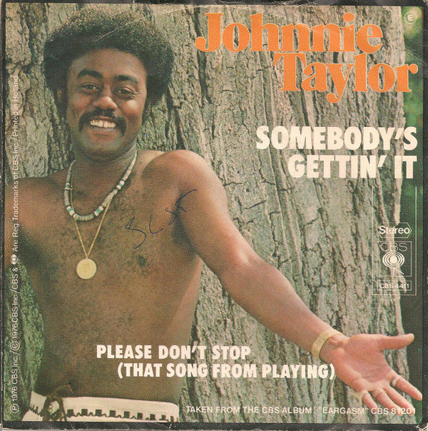 Johnnie Taylor : Somebody's Gettin' It / Please Don't Stop (That Song From Playing) (7", Single)