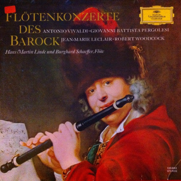 Antonio Vivaldi / Giovanni Battista Pergolesi / Jean-Marie Leclair / Robert Woodcock  — Hans-Martin Linde Und Burghard Schaeffer : Flötenkonzerte Des Barock (LP, Comp)