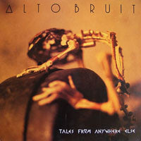 Alto Bruit : Tales From Anywhere Else (LP, Album)