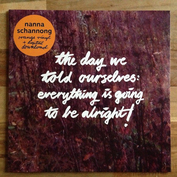 Nanna Schannong : The Day We Told Ourselves: Everything Is Going To Be Alright! (12", EP)