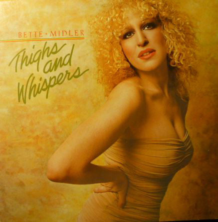 Bette Midler : Thighs And Whispers (LP, Album, Pre)