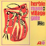 Herbie Mann : Herbie Mann At The Village Gate (LP, Album, RE)