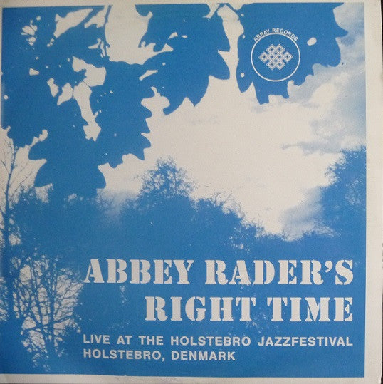 Abbey Rader's Right Time : Live At The Holstebro Jazzfestival - Holstebro, Denmark (LP, Album)