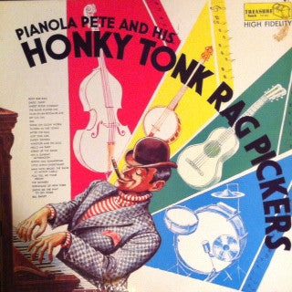 Pianola Pete And His Honky Tonk Rag Pickers : Pianola Pete And His Honky Tonk Rag Pickers (LP, Album)