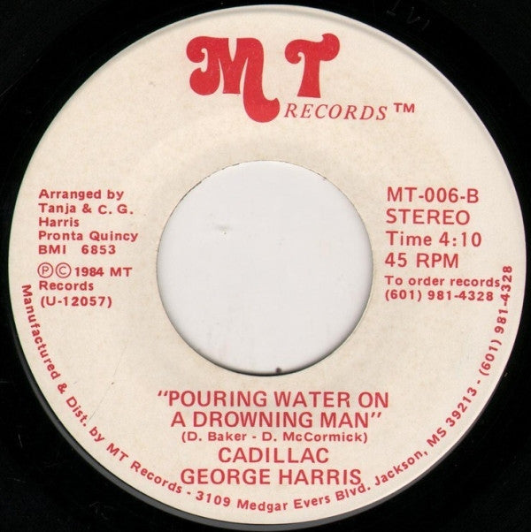 Cadillac George Harris : It Hurts Me Too / Pouring Water On A Drowning Man (7")