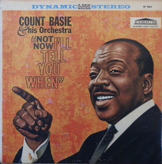 Count Basie Orchestra : Not Now, I'll Tell You When (LP, Album, RE)