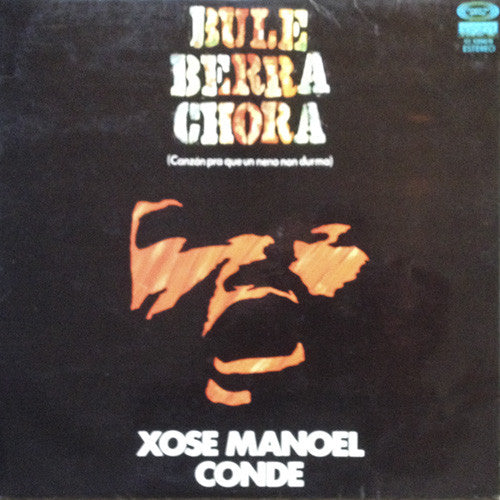 Xose Manoel Conde : Bule Berra Chora (Canzón Pra Que Un Neno Non Durma) (LP, Album)