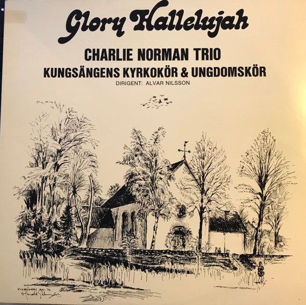 Charlie Norman Trio, Kungsängens Kyrkokör, Kungsängens Ungdomskyrkokör : Glory Hallelujah (LP)