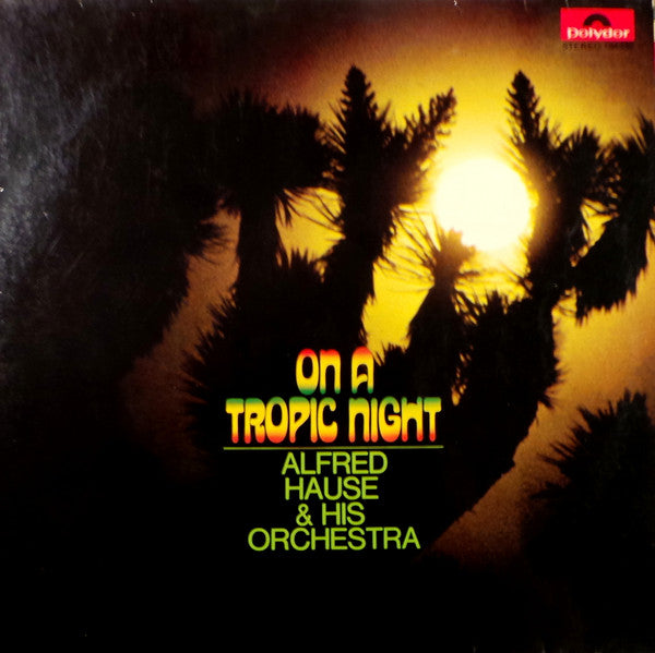 Orchester Alfred Hause : On A Tropic Night (LP, Album)