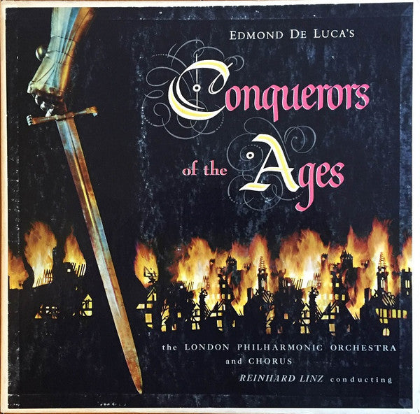 Edmond De Luca, The London Philharmonic Orchestra And The London Philharmonic Choir, Reinhard Linz : Conquerors Of The Ages (LP, Album, Mono)