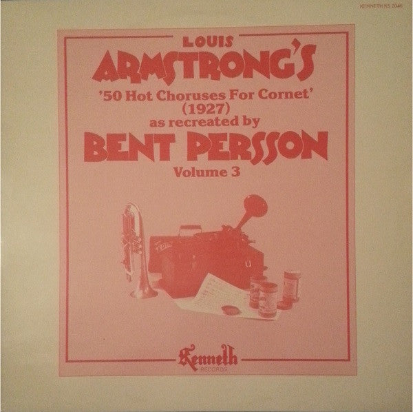 Bent Persson : Louis Armstrong's 50 Hot Choruses For Cornet As Recreated By Bent Persson, Volume 3 (LP)