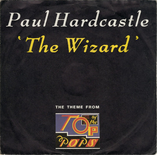 Paul Hardcastle : The Wizard (The Theme From Top Of The Pops) (7", Single)