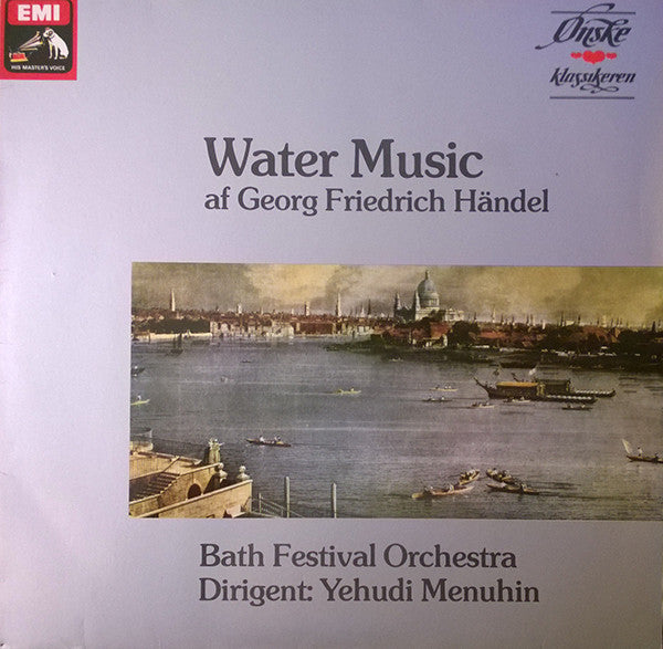 Georg Friedrich Händel / Yehudi Menuhin - Bath Festival Orchestra : Water Music (LP, Album)