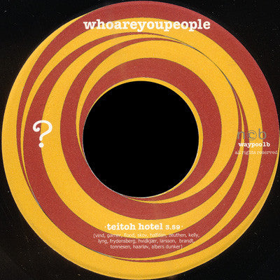 WhoAreYouPeople? : Teitoh Hotel (7", Single)